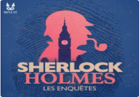 Sherlock Holmes : les enquêtes